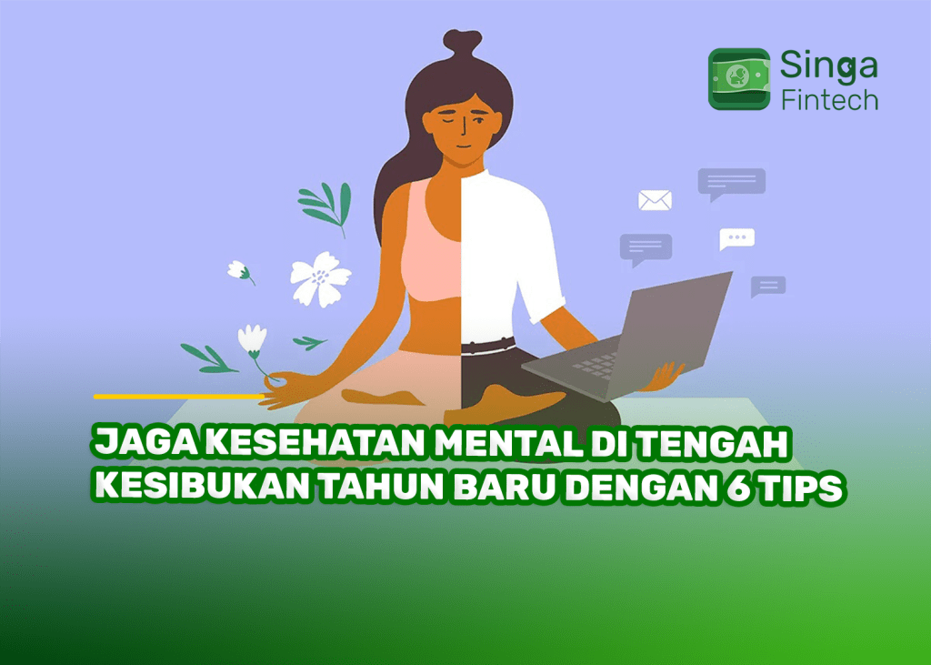 Jaga Kesehatan Mental di Tengah Kesibukan Tahun Baru dengan 6 Tips - Singa