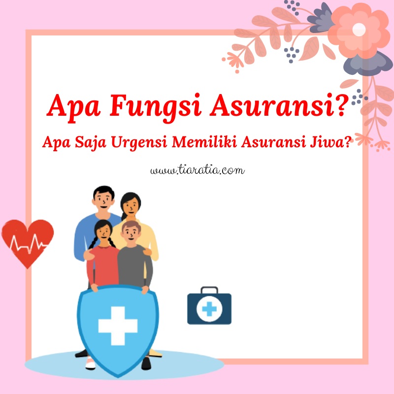 Fungsi Utama Dari Asuransi Dalam Kehidupan
