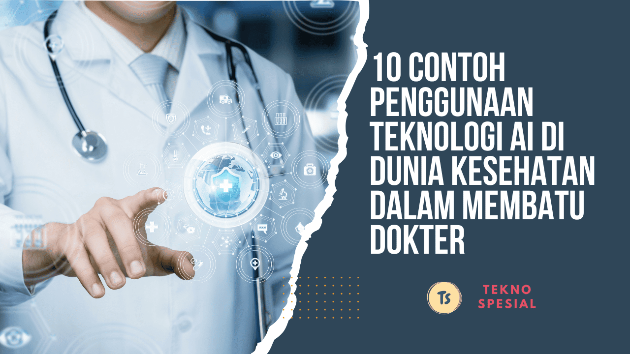 10 Contoh Penggunaan Teknologi AI di Dunia Kesehatan dalam Membatu ...