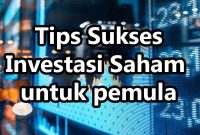 Tips Berinvestasi Di Saham Untuk Pemula Yang Ingin Mulai